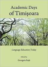 Academic Days of Timiaoara: Language Education Today