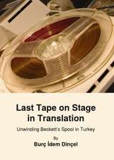 Last Tape on Stage in Translation: Unwinding Beckettas Spool in Turkey