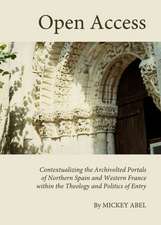 Open Access: Contextualizing the Archivolted Portals of Northern Spain and Western France Within the Theology and Politics of Entry