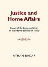 Justice and Home Affairs: Impact of the European Union on the Internal Security of Turkey