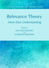 Relevance Theory: More Than Understanding