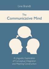 The Communicative Mind: A Linguistic Exploration of Conceptual Integration and Meaning Construction