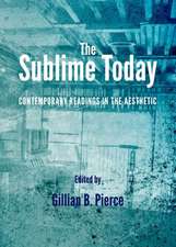 The Sublime Today: Contemporary Readings in the Aesthetic