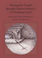 Hearing the Gospel Through Charles Dickensas AA Christmas Carola Second Edition