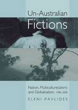 Un-Australian Fictions: Nation, Multiculture(alism) and Globalisation, 1988-2008