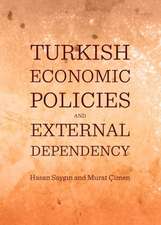 Turkish Economic Policies and External Dependency