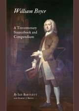 William Boyce: A Tercentenary Sourcebook and Compendium