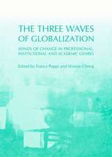 The Three Waves of Globalization: Winds of Change in Professional, Institutional and Academic Genres