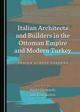 Italian Architects and Builders in the Ottoman Empire and Modern Turkey