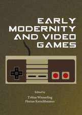 Early Modernity and Video Games