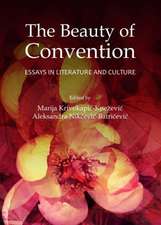 The Beauty of Convention: Essays in Literature and Culture