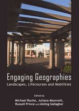 Engaging Geographies: Landscapes, Lifecourses and Mobilities