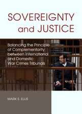 Sovereignty and Justice: Balancing the Principle of Complementarity Between International and Domestic War Crimes Tribunals