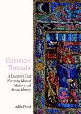 Common Threads: A Discursive Text Narrating Ideas of Memory and Artistic Identity