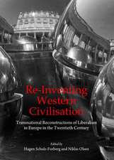 Re-Inventing Western Civilisation: Transnational Reconstructions of Liberalism in Europe in the Twentieth Century