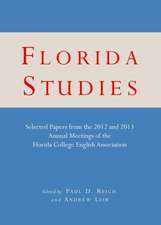 Florida Studies: Selected Papers from the 2012 and 2013 Annual Meetings of the Florida College English Association