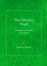 The Orthodox Hegel: Development Further Developed