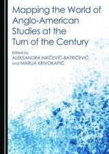 Mapping the World of Anglo-American Studies at the Turn of the Century