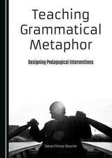 Teaching Grammatical Metaphor: Designing Pedagogical Interventions