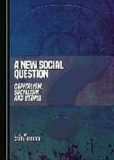 A New Social Question: Capitalism, Socialism and Utopia