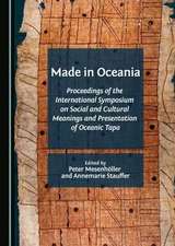 Made in Oceania: Proceedings of the International Symposium on Social and Cultural Meanings and Presentation of Oceanic Tapa