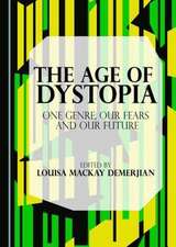 The Age of Dystopia: One Genre, Our Fears and Our Future