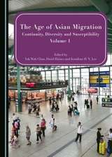 The Age of Asian Migration: Continuity, Diversity, and Susceptibility Volumes 1 & 2