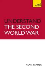 Understand the Second World War: Teach Yourself