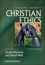 The Blackwell Companion to Christian Ethics 2e