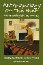 Anthropology off the Shelf – Anthropologists on Writing