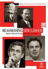 Reassessing New Labour – Market, State and Society under Blair and Brown