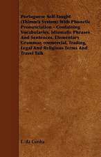 Portuguese Self-Taught (Thimm's System) with Phonetic Pronunciation - Containing Vocabularies, Idiomatic Phrases and Sentences, Elementary Grammar, Om