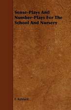 Sense-Plays and Number-Plays for the School and Nursery