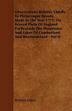 Observations Relative Chiefly to Picturesque Beauty, Made in the Year 1772, on Several Parts of England Particularly the Mountains and Lakes of Cumber