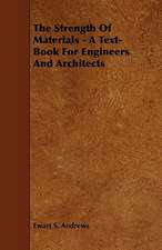 The Strength of Materials - A Text-Book for Engineers and Architects