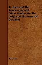 St. Paul and the Roman Law and Other Studies on the Origin of the Form of Doctrine