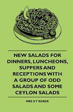 New Salads For Dinners, Luncheons, Suppers And Receptions With A Group Of Odd Salads And Some Ceylon Salads