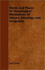 Words and Places or Etymological Illustrations of History, Ethnology and Geography