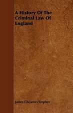 A History Of The Criminal Law Of England