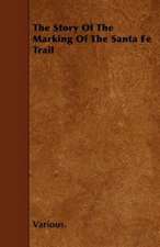 The Story of the Marking of the Santa Fe Trail