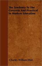 The Tendency to the Concrete and Practical in Modern Education