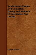 Synchronous Motors And Converters - Theory And Methods Of Calculation And Testing