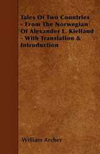 Tales of Two Countries - From the Norwegian of Alexander L. Kielland - With Translation & Introduction