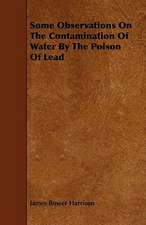 Some Observations On The Contamination Of Water By The Poison Of Lead