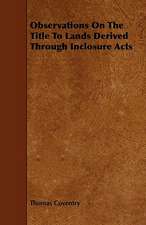 Observations On The Title To Lands Derived Through Inclosure Acts