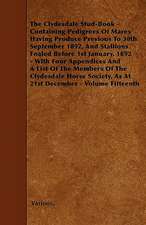 The Clydesdale Stud-Book - Containing Pedigrees of Mares Having Produce Previous to 30th September 1892, and Stallions Foaled Before 1st January, 1892