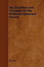 The Doctrines and Discipline of the Methodist Episcopal Church