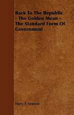 Back To The Republic - The Golden Mean - The Standard Form Of Government