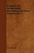 A History Of Architectural Development In Three Volumes Vol. I