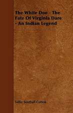 The White Doe - The Fate Of Virginia Dare - An Indian Legend